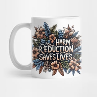 Harm Reduction Saves Lives -  Lifesaving Approach Mug